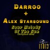 Darroo、Alex Starsound - Sour Melody of The Sun (Original Mix)