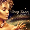Jazz Instrumental Songs Cafe - Sexy Jazz Lounge
