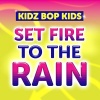 Kidz Bop Kids - Set Fire to the Rain