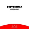 Deltoidman - Less Is More (Original Mix)