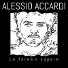 Alessio Accardi - Le Faremo Sapere