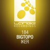 Bigtopo - Iker (Original Mix)