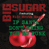 Big Sugar - If Santa Don't Bring You No Funk