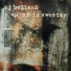 CJ Bolland - Sugar Is Sweeter (Radio Edit)