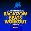 James Haskell - James Haskell's Back Row Beats Workout Volume 3 Mix 1 (Continuous Mix)