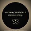 Stephan Crown - Mixing Consolle