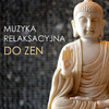 Muzyka Relaksacyjna - Joga I Medytacja