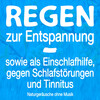 Einschlafhilfe、Entspannung Regen - Regen zur Entspannung, als Einschlafhilfe, gegen Schlafstörungen und Tinnitus - Naturgeräusche ohne Musik