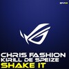 Chris Fashion、Kirill De Speize - Shake It