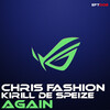 Chris Fashion、Kirill De Speize - Again