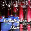 Smooth Jazz Music Club - Relaxing Piano Music