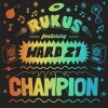 Rukus、Ward 21 - Champion