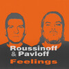 Roussinoff、Pavloff - Feelings