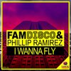 Phillip Ramirez、FAM Disco - I Wanna Fly (Radio Edit)