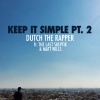 The Last Skeptik、Matt Wills、Dutch The Rapper - Keep It Simple, Pt. 2