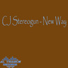 Cj Stereogun - New Way
