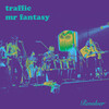 Traffic - Heaven Is In Your Mind