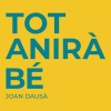 Joan Dausà - Tot Anirà Bé