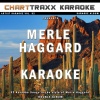 Charttraxx Karaoke - Are the Good Times Really Over (Karaoke Version In the Style of Merle Haggard)