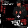 J-Money、Luck - What's Good, What's Up
