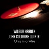Wilbur Harden、John Coltrane Quintet - Once In a While