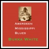 Bukka White - Aberdeen Mississippi Blues
