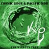 Cosmic Edge、Pacific Mob - The Wind It's True