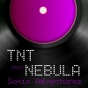 Nebula、TNT - Sonic Adventures (Nebula Remix)