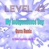 level 42 - My Independence Day (Ourra Remix)