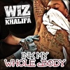 Wiz Khalifa《Ink My Whole Body》[MP3/LRC]