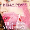 Kelly Pfaff、Dj Wes D、Ros - I'll Show You Love (Radio Edit)