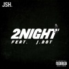 JSH.、J. DOT - 2NIGHT