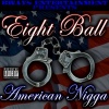 8Ball - American Nigga (Extended)(Explicit)