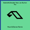Jan Burton、Gabriel & Dresden - You (Myon & Elevven Remix)