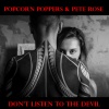 Popcorn Poppers、Pete Rose - Don't Listen to the Devil (Radio Edit)
