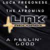 LucaFregonese、THE AFROMIND - A Feelin' Good (Saxy Original Mix)