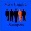 Merle Haggard - (All Of My Friends Are Gonna Be) Strangers