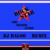 Rock Star、DJ Baloo - The Master Actor (DJ Baloo Remix)