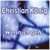 Christian König《Wenn ich geh'》[MP3/LRC]