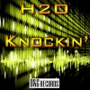 H2O - Knockin' (Original Mix)