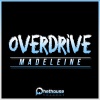 Madeleine - Overdrive (Original Mix)