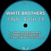 White Brothers - Final Rush (Original Mix)