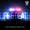 Zac Waters、Union Jak - Life & Death (Original Mix)