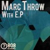 Marc Throw - With Techno (Original Mix)