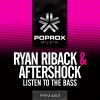 Ryan Riback、Aftershock (AUS) - Listen To The Bass (Original Mix)