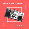 Houslast - Beat or Drop