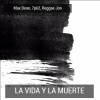 Max Dean、7pk2、Reggae Jon - La Vida Y La Muerte