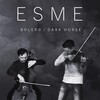 Esme - Bolero / Dark Horse