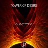 Dubsystem - Tower Of Desire (Original Mix)