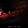 ELFEXXO - Guillotine (Original Mix)